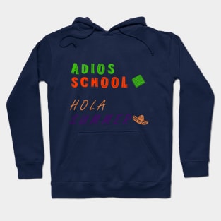 Adios School Hola Summer Hoodie